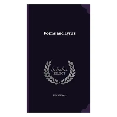 "Poems and Lyrics" - "" ("Nicoll Robert")