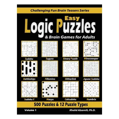 "Easy Logic Puzzles & Brain Games for Adults: 500 Puzzles & 12 Puzzle Types