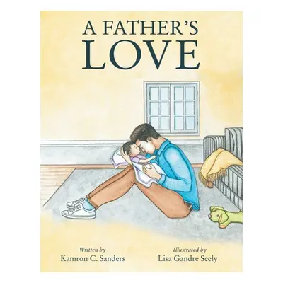 "A Father's Love" - "" ("Sanders Kamron C.")