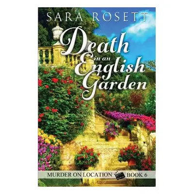 "Death in an English Garden" - "" ("Rosett Sara")