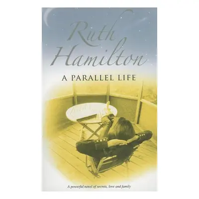 "A Parallel Life" - "" ("Hamilton Ruth")