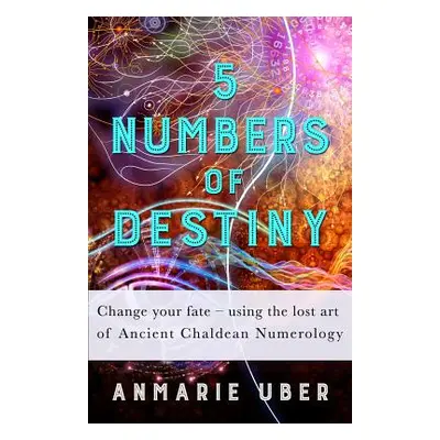 "5 Numbers of Destiny" - "" ("Uber Anmarie")