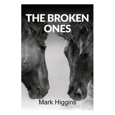 "The Broken Ones" - "" ("Higgins Mark")