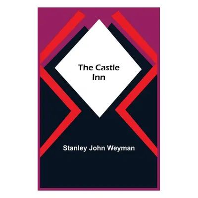 "The Castle Inn" - "" ("John Weyman Stanley")