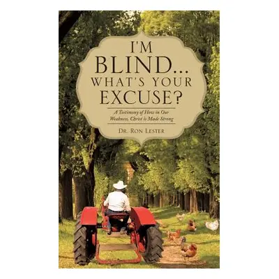 "I'm Blind... What's Your Excuse?" - "" ("Lester Ron")