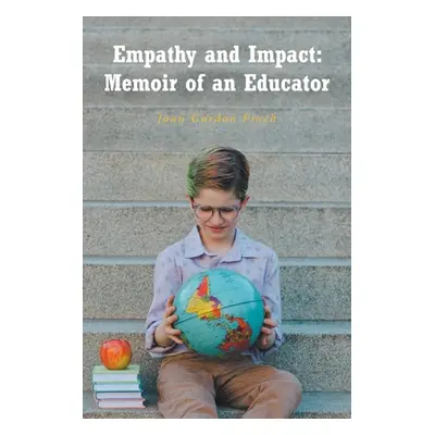 "Empathy and Impact: Memoir of an Educator" - "" ("Finch Joan Gordon")