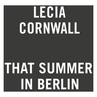 "That Summer in Berlin" - "" ("Cornwall Lecia")