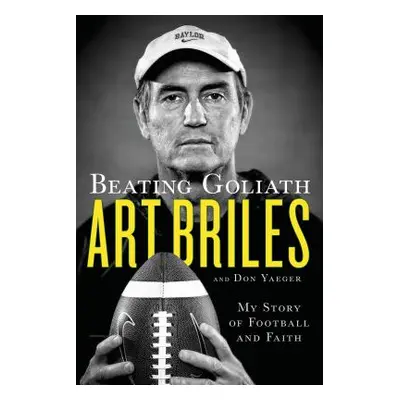 "Beating Goliath: My Story of Football and Faith" - "" ("Briles Art")