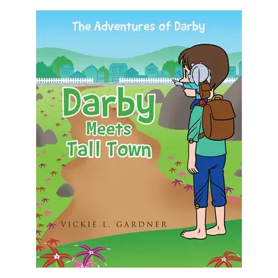 "Darby Meets Tall Town" - "" ("Gardner Vickie L.")