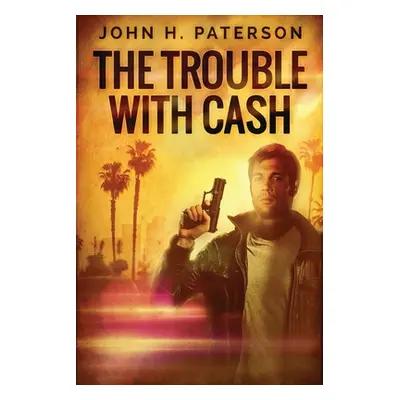 "The Trouble with Cash" - "" ("Paterson John H.")