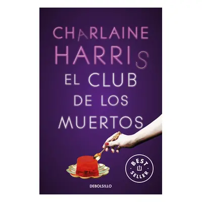 "El Club de Los Muertos / Club Dead" - "" ("Harris Charlaine")