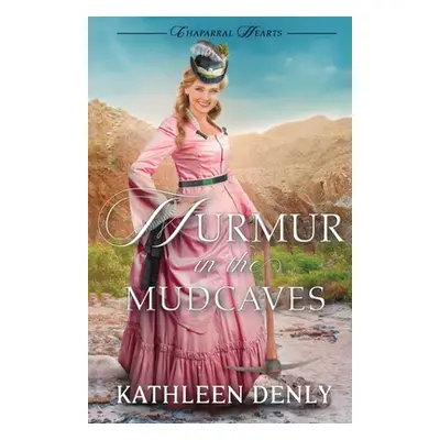 "Murmur in the Mud Caves" - "" ("Denly Kathleen")