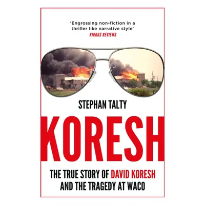 "Koresh" - "The True Story of David Koresh and the Tragedy at Waco" ("Stephan Talty Talty")