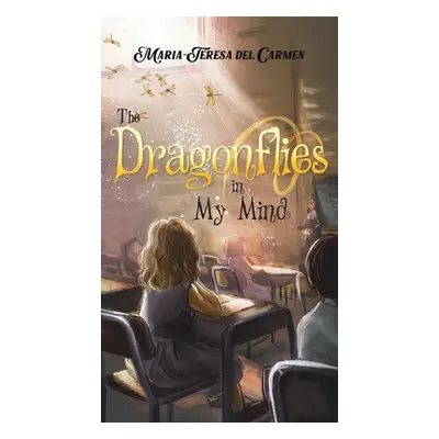 "The Dragonflies in My Mind" - "" ("del Carmen Maria-Teresa")