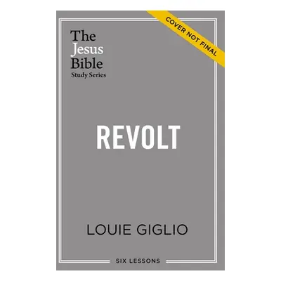 "Revolt Bible Study Guide: The Story of God's Pursuit of Imperfect People" - "" ("Passion Publis