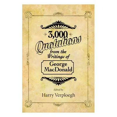 "3,000 Quotations from the Writings of George MacDonald" - "" ("MacDonald George")