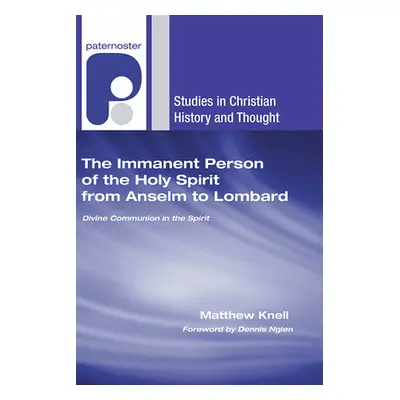 "The Immanent Person of the Holy Spirit from Anselm to Lombard" - "" ("Knell Matthew")