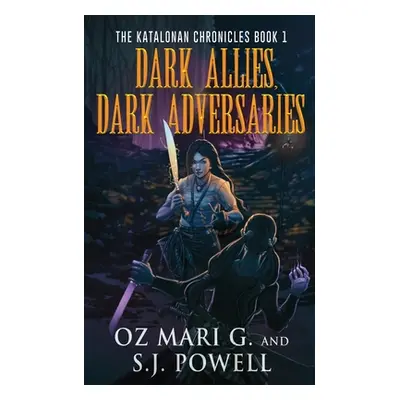 "Dark Allies, Dark Adversaries" - "" ("Mari G. Oz")