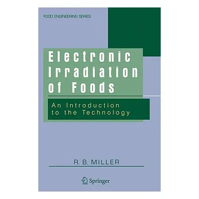 "Electronic Irradiation of Foods: An Introduction to the Technology" - "" ("Miller R. B.")