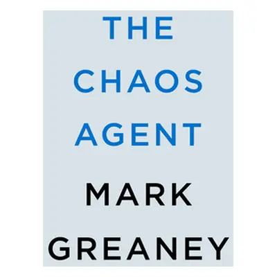 "The Chaos Agent" - "" ("Greaney Mark")