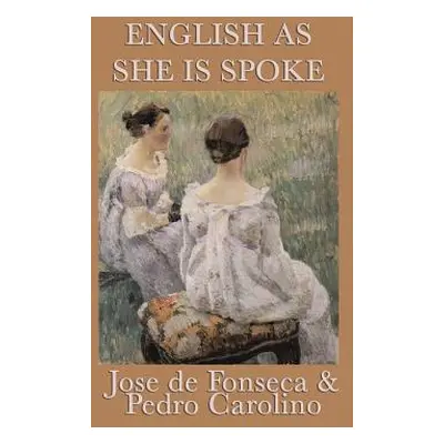 "English as She Is Spoke" - "" ("Fonseca Jose De")