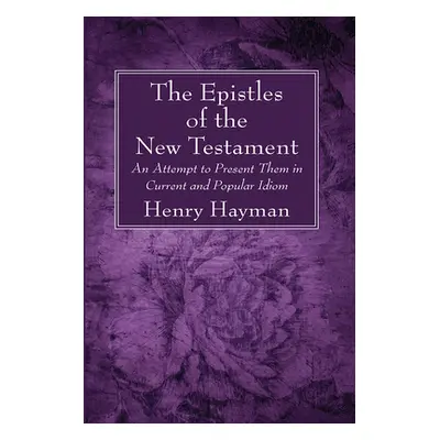 "The Epistles of the New Testament" - "" ("Hayman Henry")