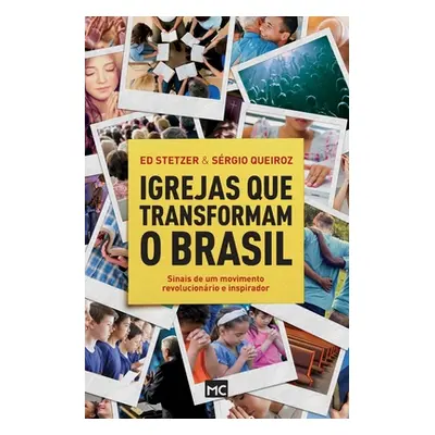 "Igrejas que transformam o Brasil: Sinais de um movimento revolucionrio e inspirador" - "" ("Que