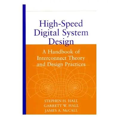 "High-Speed Digital System Design: A Handbook of Interconnect Theory and Design Practices" - "" 