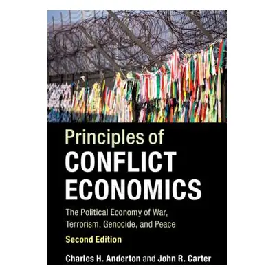 "Principles of Conflict Economics: The Political Economy of War, Terrorism, Genocide, and Peace"