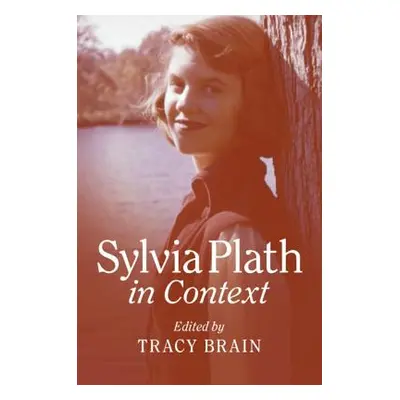 "Sylvia Plath in Context" - "" ("Brain Tracy")