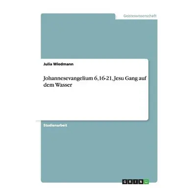 "Johannesevangelium 6,16-21, Jesu Gang auf dem Wasser" - "" ("Wiedmann Julia")