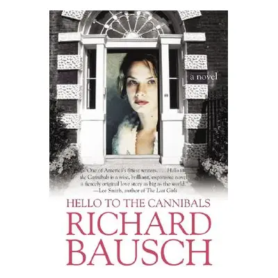 "Hello to the Cannibals" - "" ("Bausch Richard")