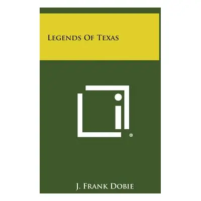 "Legends of Texas" - "" ("Dobie J. Frank")