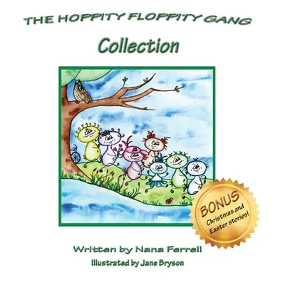 "The Hoppity Floppity Gang Collection" - "" ("Ferrell Nana")