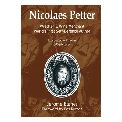 "Nicolaes Petter, the Biography" - "" ("Blanes Jerome")