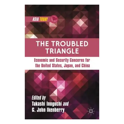 "The Troubled Triangle: Economic and Security Concerns for the United States, Japan, and China" 