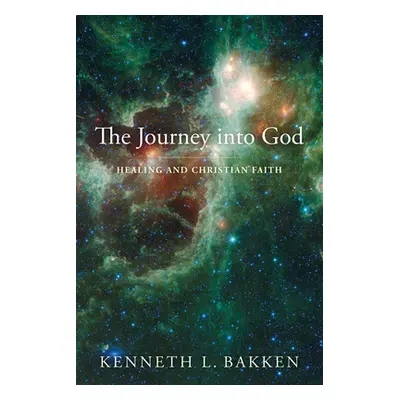 "The Journey into God" - "" ("Bakken Kenneth L.")