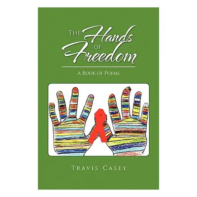 "The Hands of Freedom" - "" ("Casey Travis")