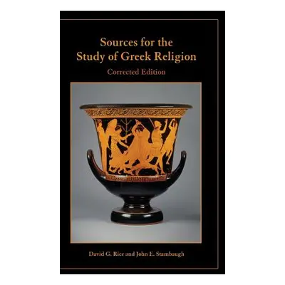 "Sources for the Study of Greek Religion, Corrected Edition" - "" ("Rice David G.")