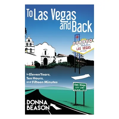 "To Las Vegas and Back in Eleven Years, Ten Hours, and Fifteen Minutes" - "" ("Beason Donna")