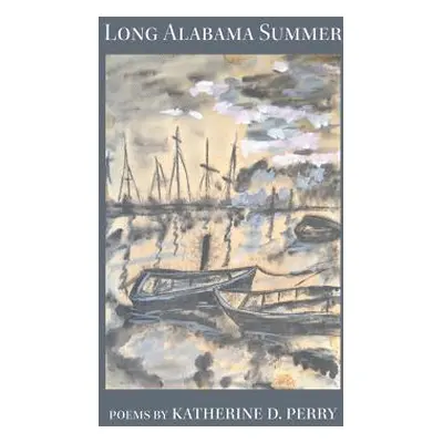 "Long Alabama Summer" - "" ("Perry Katherine D.")