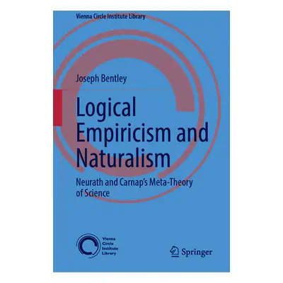 "Logical Empiricism and Naturalism: Neurath and Carnap's Metatheory of Science" - "" ("Bentley J