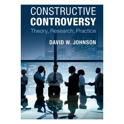 "Constructive Controversy: Theory, Research, Practice" - "" ("Johnson David W.")