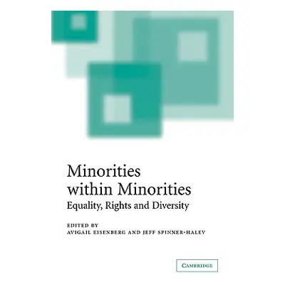 "Minorities Within Minorities: Equality, Rights and Diversity" - "" ("Eisenberg Avigail")