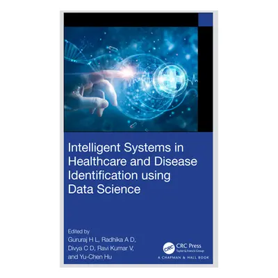 "Intelligent Systems in Healthcare and Disease Identification using Data Science" - "" ("H. L. G