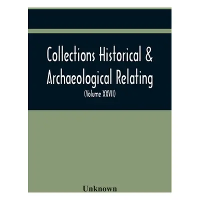 "Collections Historical & Archaeological Relating To Montgomeryshire And Its Borders (Volume Xxv