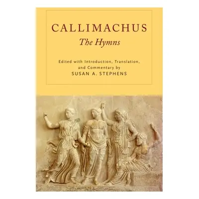 "Callimachus: The Hymns" - "" ("Stephens Susan A.")