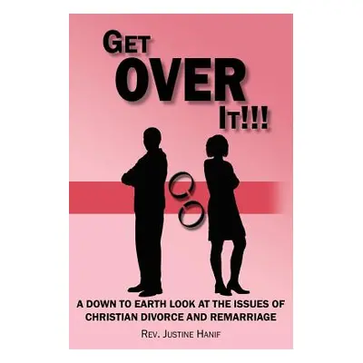 "Get Over It!!!" - "" ("Hanif Justine")