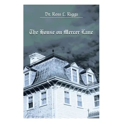 "The House on Mercer Lane" - "" ("Riggs Ross L.")