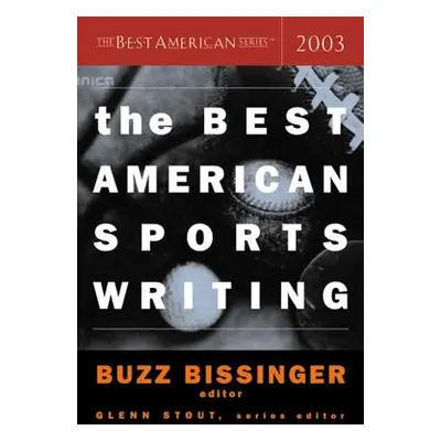 "The Best American Sports Writing 2003" - "" ("Stout Glenn")